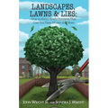Landscapes, Lawns, & Lies: How to Avoid Shady Practices That Cost You Time, Money and More