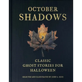 October Shadows: Classic Ghost Stories for Halloween (Deluxe Illustrated Horror Anthology)