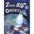 Zog's Big Question: An Interplanetary Tale of Wonder, Belief, and Big Questions