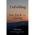 Unfolding Poems Along the Arc of Becoming