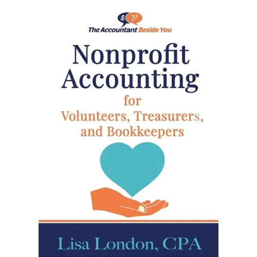 Nonprofit Accounting for Volunteers, Treasurers, and Bookkeepers