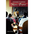 Howard Thurman: The Mystic as Prophet