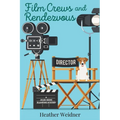 Film Crews and Rendezvous: A Jules Keene Glamping Mystery
