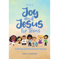 Joy and Jesus For Teens: A 90 Day Devotional and Journal