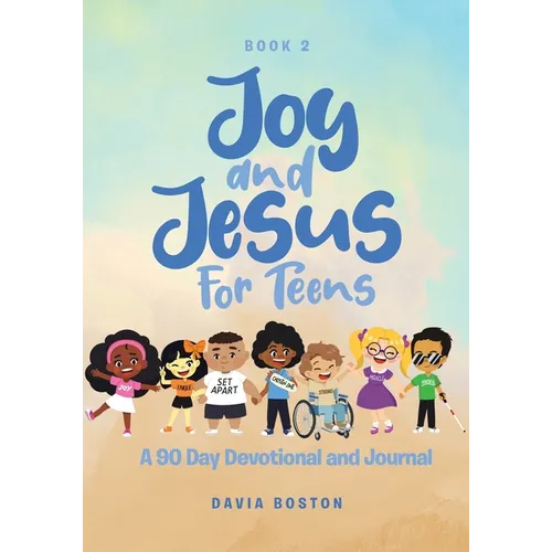 Joy and Jesus For Teens: A 90 Day Devotional and Journal