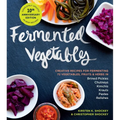 Fermented Vegetables, 10th Anniversary Edition: Creative Recipes for Fermenting 72 Vegetables, Fruits, & Herbs in Brined Pickles, Chutneys, Kimchis, K
