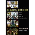 Her Gates Will Never Be Shut: Hope, Hell, and the New Jerusalem