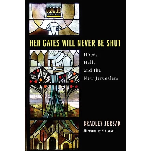 Her Gates Will Never Be Shut: Hope, Hell, and the New Jerusalem