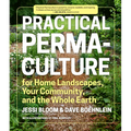 Practical Permaculture: For Home Landscapes, Your Community, and the Whole Earth