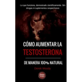 Como aumentar la testosterona: De manera 100% natural y probada científicamente