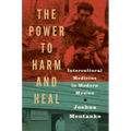 The Power to Harm and Heal: Intercultural Medicine in Modern Mexico