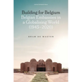 Building for Belgium: Belgian Embassies in a Globalising World (1945-2020)