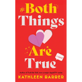 Both Things Are True