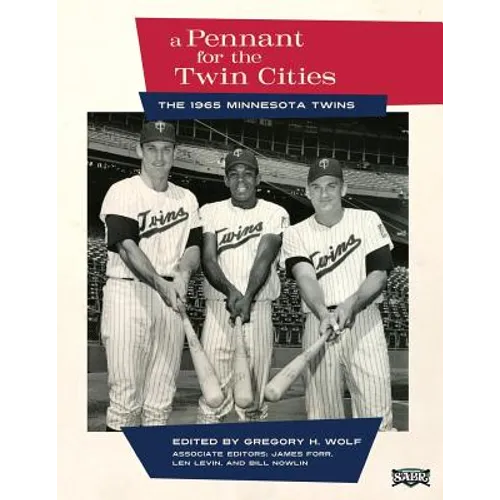 A Pennant for the Twin Cities: The 1965 Minnesota Twins