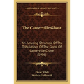 The Canterville Ghost: An Amusing Chronicle Of The Tribulations Of The Ghost Of Canterville Chase (1906)