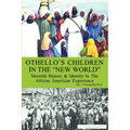 Othello's Children in the New World: Moorish History and Identity in the African American Experience