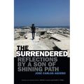 The Surrendered: Reflections by a Son of Shining Path
