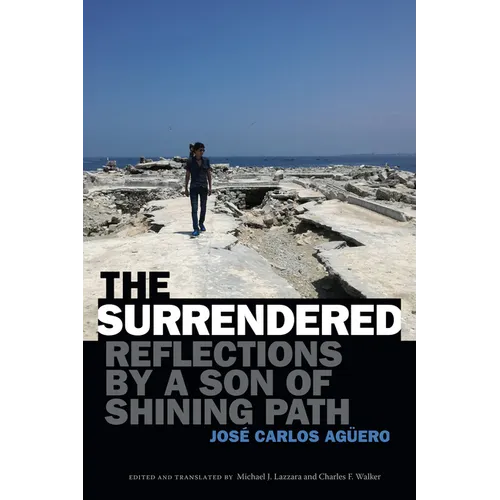 The Surrendered: Reflections by a Son of Shining Path