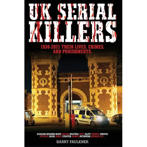 UK SERIAL KILLERS 1930s - 2021