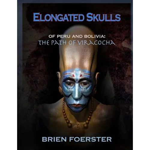 Elongated Skulls of Peru and Bolivia: The Path of Viracocha