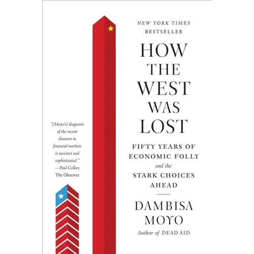How the West was Lost: Fifty Years of Economic Folly and the Stark Choices Ahead