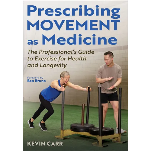 Prescribing Movement as Medicine: The Professional's Guide to Exercise for Health and Longevity