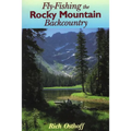Fly-Fishing the Rocky Mountain Backcountry