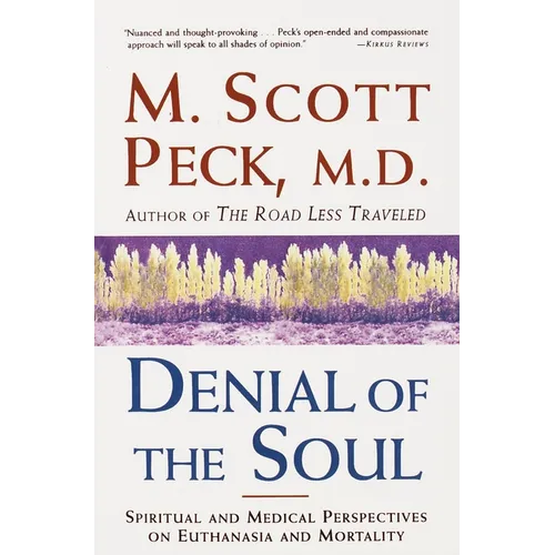Denial of the Soul: Spiritual and Medical Perspectives on Euthanasia and Mortality