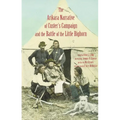 Arikara Narrative of Custer's Campaign and the Battle of the Little Bighorn