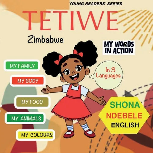 TETIWE - Shona-Ndebele-English: My Words In Action - English-Shona-Ndebele