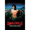 Smallville: Trivia Quiz Book