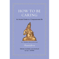How to Be Caring: An Ancient Guide to a Compassionate Life