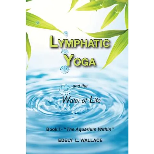 Lymphatic Yoga: Book I - "The Aquarium Within"