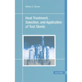Heat Treatment, Selection, and Application of Tool Steels 2e