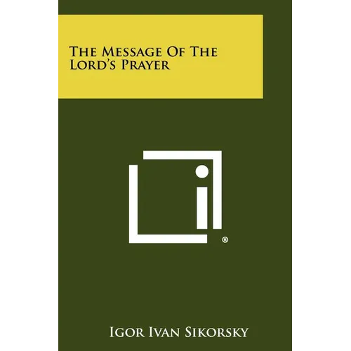 The Message Of The Lord's Prayer