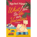 What Not to Do on Vacation: A Slow-Burn, Fake Dating Rom-Com
