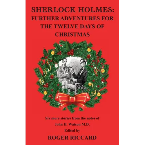 Sherlock Holmes: Further Adventures for the Twelve Days of Christmas