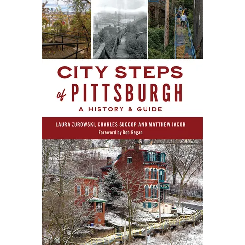 City Steps of Pittsburgh: A History & Guide