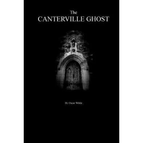The Canterville Ghost By Oscar Wilde.