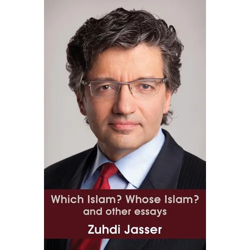 Which Islam? Whose Islam? and other essays