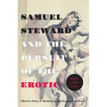 Samuel Steward and the Pursuit of the Erotic Sexuality, Literature, Archives: Sexuality, Literature, Archives