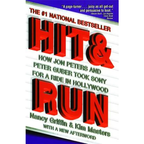Hit and Run: How Jon Peters and Peter Guber Took Sony for a Ride in Hollywood