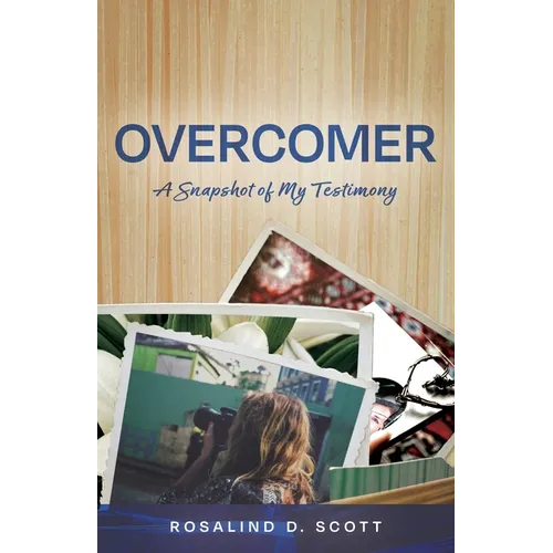 Overcomer: A Snapshot of My Testimony