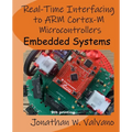 Embedded Systems: Real-Time Interfacing to Arm(R) Cortex(TM)-M Microcontrollers
