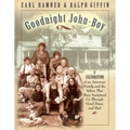 Goodnight, John Boy: A Celebration of an American Family and the Values That Have Sustained Us Through Good Times and Bad