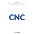 CNC Basic Programming Course: For lathes and milling machines, with free graphic simulation software