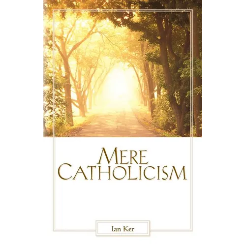 Mere Catholicism