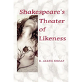Shakespeare's Theater of Likeness