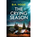 The Crying Season: An edge-of-your-seat crime thriller