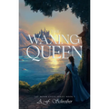 The Waxing Queen Part I: The Moon Cycle Series Book I